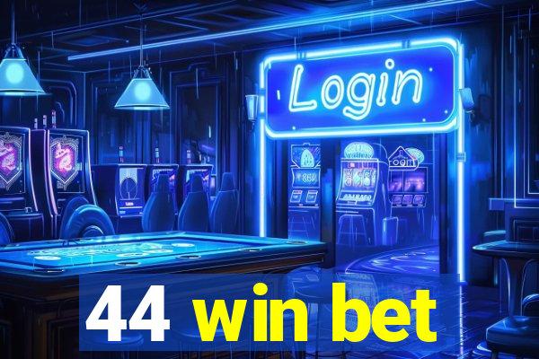 44 win bet