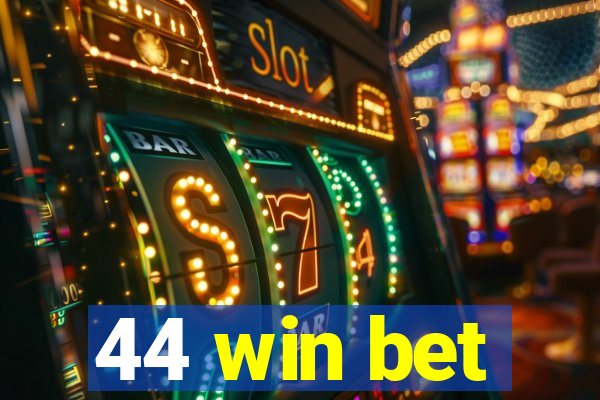 44 win bet