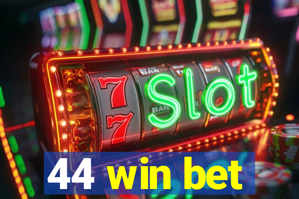 44 win bet