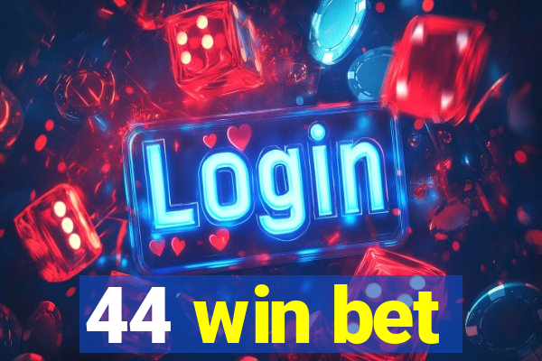 44 win bet