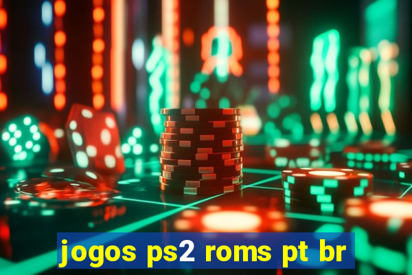 jogos ps2 roms pt br