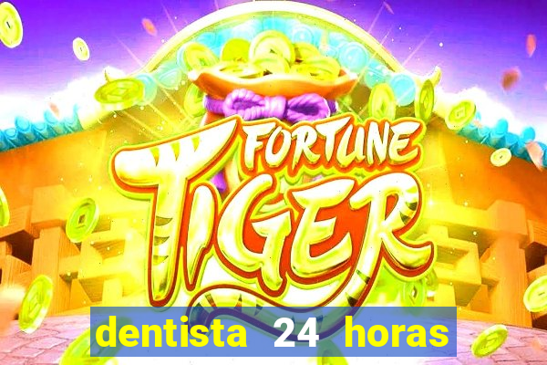 dentista 24 horas em betim