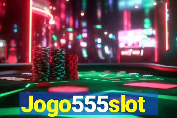 Jogo555slot