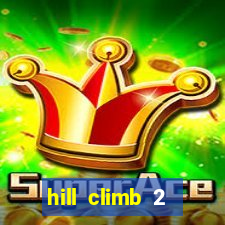 hill climb 2 dinheiro infinito