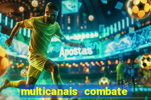 multicanais combate ao vivo