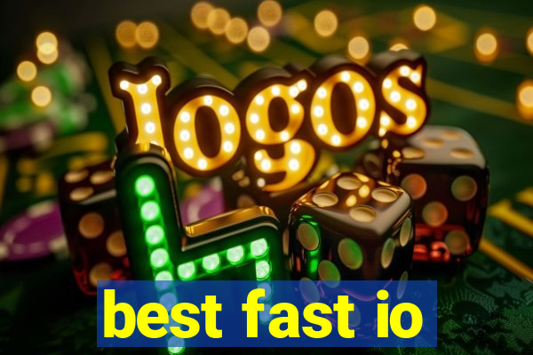 best fast io