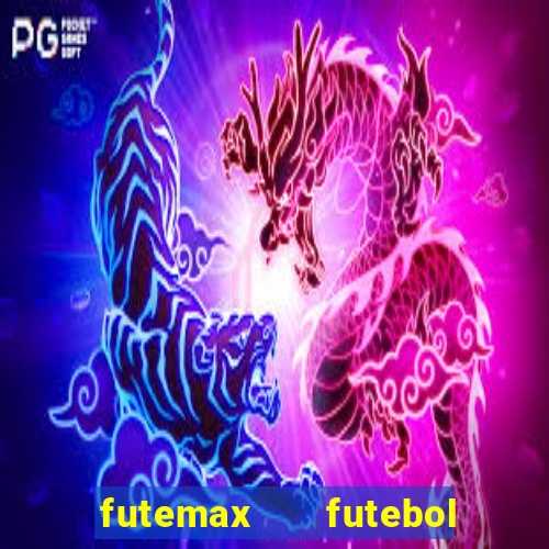 futemax   futebol ao vivo