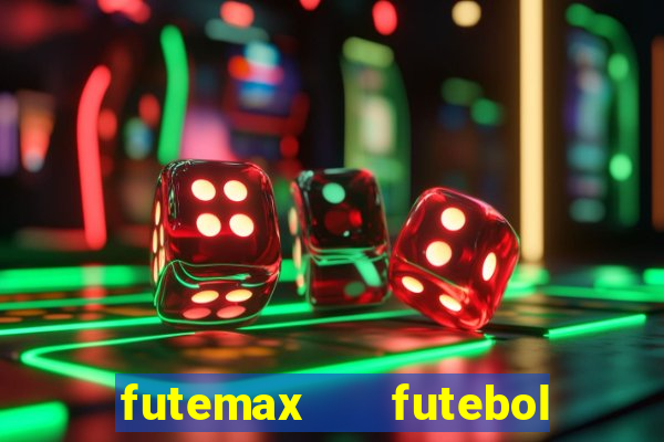 futemax   futebol ao vivo