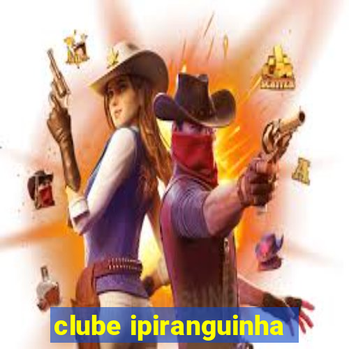 clube ipiranguinha