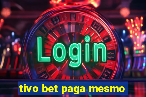 tivo bet paga mesmo