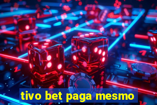 tivo bet paga mesmo