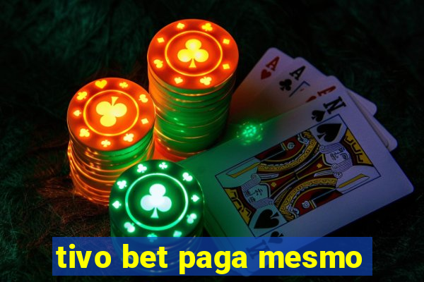 tivo bet paga mesmo