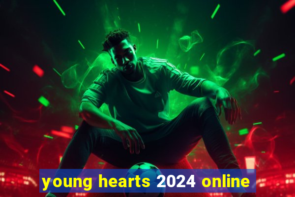 young hearts 2024 online