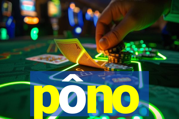 pôno