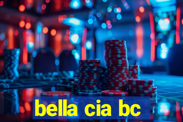 bella cia bc