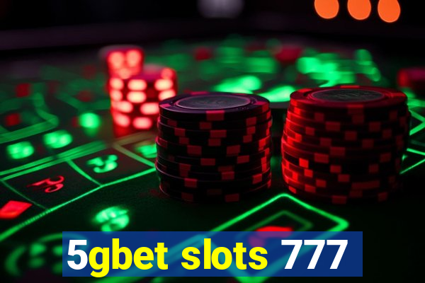 5gbet slots 777