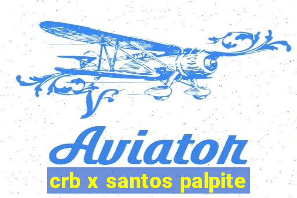 crb x santos palpite