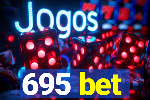 695 bet