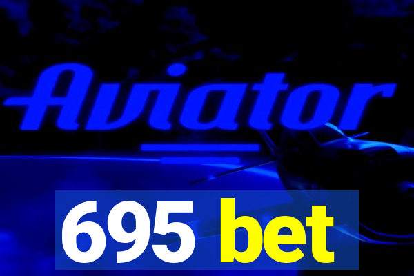 695 bet