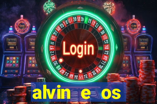 alvin e os esquilos 3 filme completo dublado