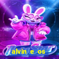 alvin e os esquilos 3 filme completo dublado