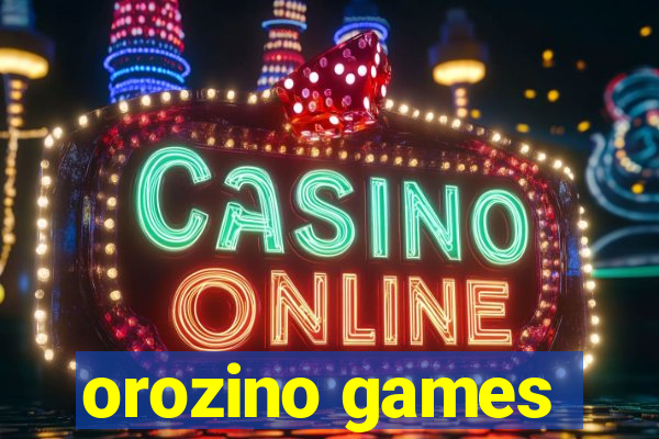 orozino games