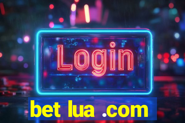 bet lua .com