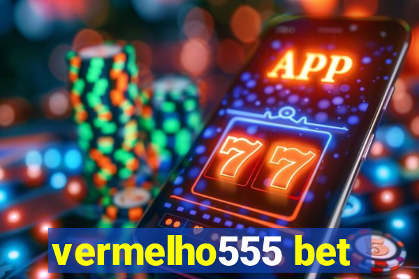 vermelho555 bet