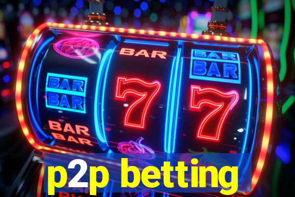 p2p betting