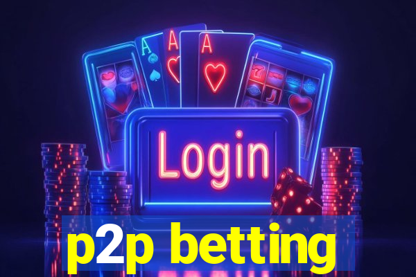 p2p betting