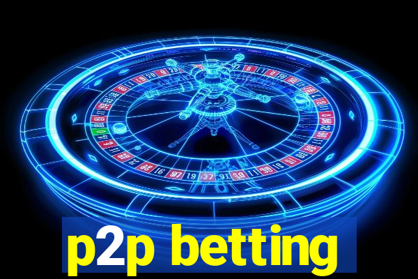 p2p betting