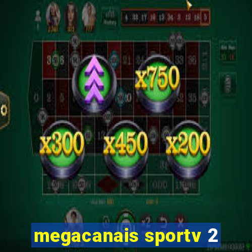 megacanais sportv 2