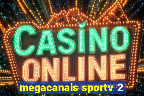 megacanais sportv 2