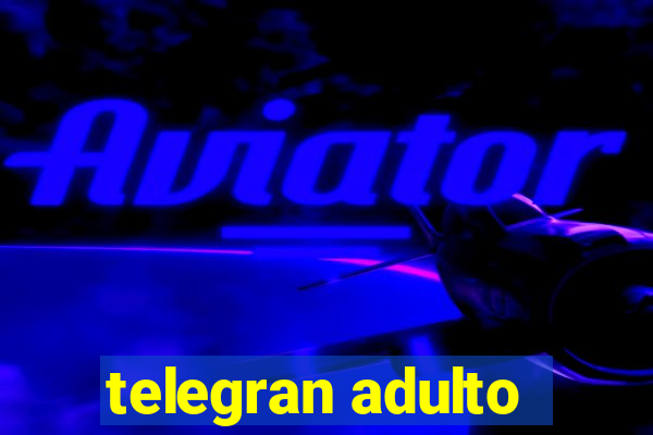 telegran adulto