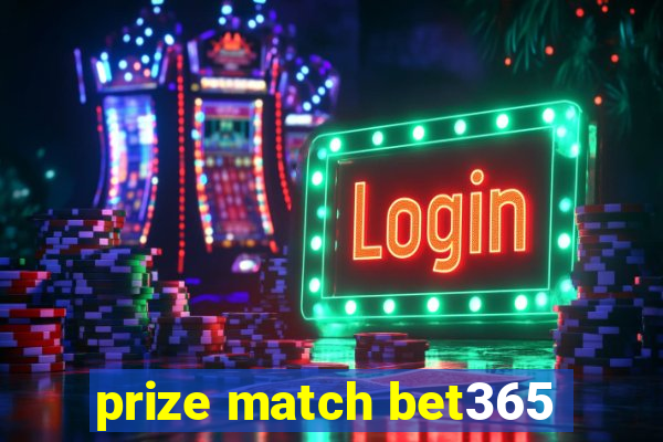 prize match bet365