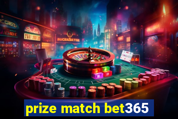 prize match bet365