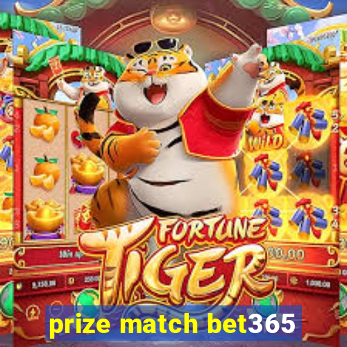 prize match bet365