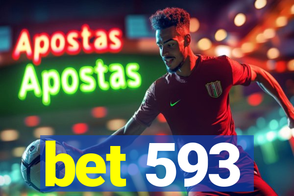 bet 593