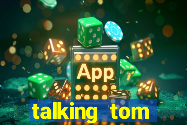 talking tom dinheiro infinito