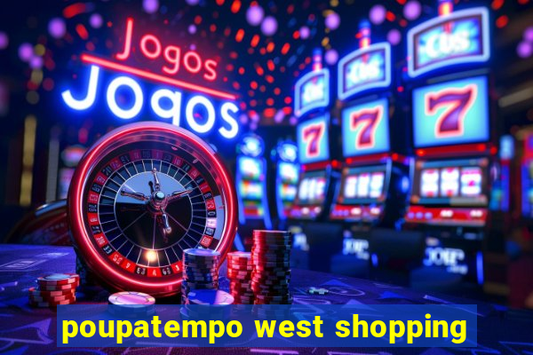 poupatempo west shopping