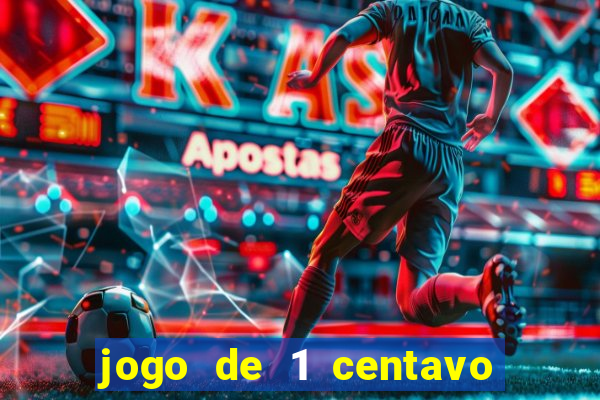 jogo de 1 centavo na betano