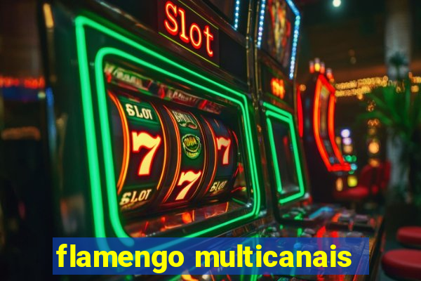 flamengo multicanais