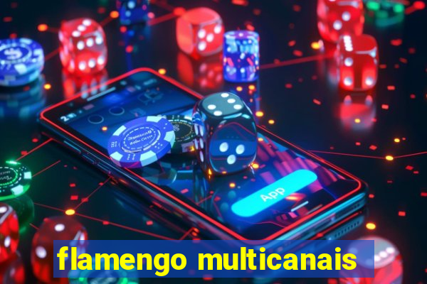 flamengo multicanais