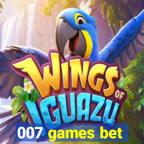 007 games bet