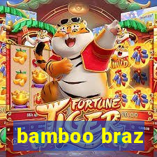 bamboo braz