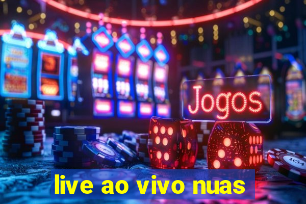 live ao vivo nuas