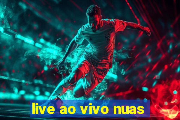 live ao vivo nuas