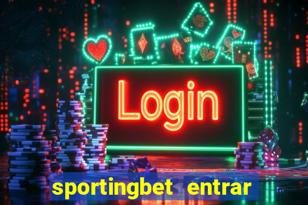 sportingbet entrar na minha conta