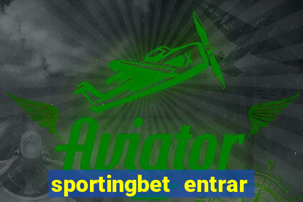 sportingbet entrar na minha conta