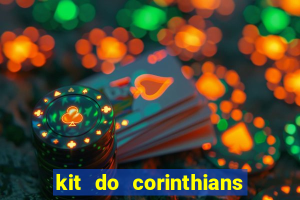 kit do corinthians dls 19